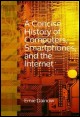 Book title: A Concise History of Computers, Smartphones and the Internet. Author: Ernie Dainow