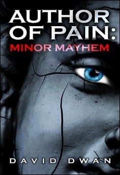 Book title: Author Of Pain: Minor Mayhem. Author: David Dwan