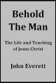 Book title: Behold The Man. Author: John Everett