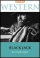 Book title: Black Jack. Author: Max Brand