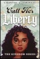 Book title: Call Her Liberty - The Kingdom Series Book 1. Author: Chantol C. Aspinall