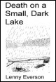 Book title: Death on a Small, Dark Lake. Author: Lenny Everson