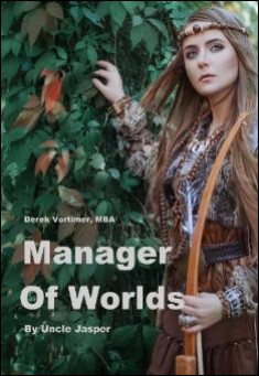 Book title: Derek Vortimer, MBA - Manager of Worlds. Author: Uncle Jasper