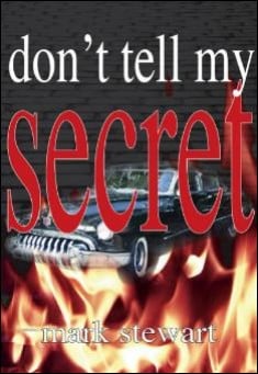 Book title: Don't Tell My Secret. Author: Mark Stewart