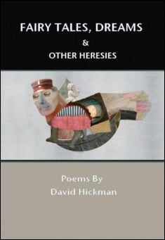 Book title: Fairy Tales, Dreams and other Heresies. Author: David Hickman