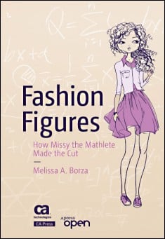 Book title: Fashion Figures: How Missy the Mathlete Made the Cut. Author: Melissa A. Borza