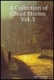 Book title: A Collection of Ghost Stories - Vol. 1. Author: Neil Wesson
