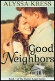 Book title: Good Neighbors. Author: Alyssa Kress