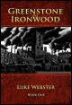 Book title: Greenstone & Ironwood. Author: Luke Webster