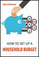 Book title: How to set up a Household Budget. Author: Jake Littlewood