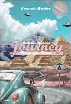 Book title: Journey Through Pain: A Collection of Poems. Author: Kenneth Oodee 