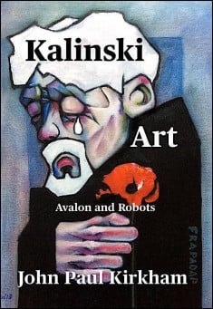Book title: Kalinski Art - Avalon and Robots. Author: John Paul Kirkham