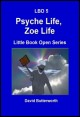 Book title: LBO Series - Psyche Life, Zoe Life. Author: David Butterworth