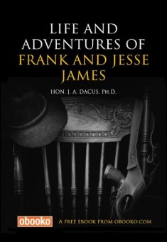 Book title: Life and Adventures of Frank and Jesse James. Author: J. A. Dacus