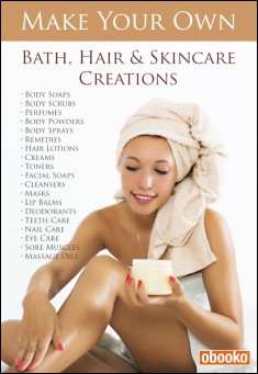 Book title: Make Your Own Bath, Hair & Skincare Creations. Author: Janet Lee