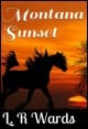 Book title: Montana Sunset. Author: L. R. Wards