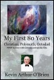 Book title: My First 80 years. Author: Kevin Arthur O'Brien