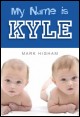 Book title: My Name is Kyle. Author: Mark Higham