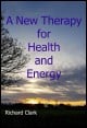 Book title: A New Therapy for Health & Energy. Author: Richard Clark