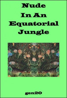 Book title: Nude in an Equatorial Jungle. Author: Gen20