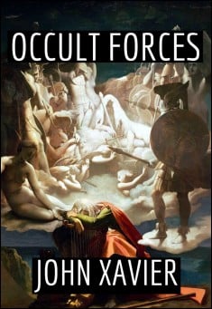 Book title: Occult Forces. Author: John Xavier