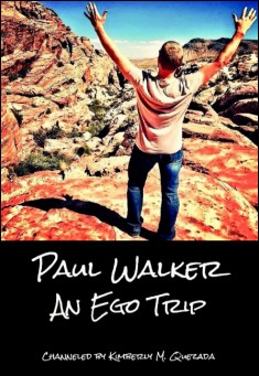Book title: Paul Walker - An Ego Trip. Author: Kimberly M. Quezada