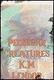Book title: Peculiar Creatures . Author: K.M. Lendor