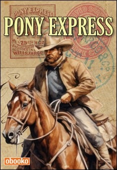 Book title: Pony Express - The Story. Author: Glenn D. Bradley