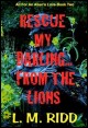 Book title: Rescue My Darling ... From The Lions. Author: L. M. Ridd