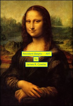 Book title: Resident Skeptic - ART. Author: James R. Cowles