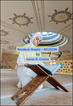 Book title: Resident Skeptic -- RELIGION. Author: James R Cowles
