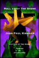 Book title: Roll Away The Stone. Author: John Paul Kirkham
