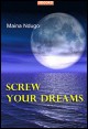 Book title: Screw your dreams. Author: Maina Ndugo