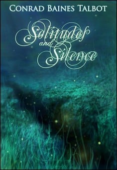 Book title: Solitudes and Silence. Author: Conrad Baines Talbot