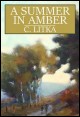 Book title: A Summer in Amber. Author: C. Litka