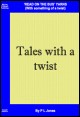 Book title: Tales with a Twist. Author: P L Jones