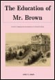 Book title: The Education of Mr. Brown. Author: John C. Nash