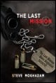 Book title: The Last Mission. Author: Steve Moghadam