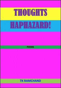 Book title: Thoughts Haphazard!. Author: TK Ramchand