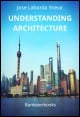 Book title: Understanding Architecture. Author: José Laborda Yneva (translated by John Francis Kinsella)