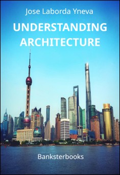 Book title: Understanding Architecture. Author: José Laborda Yneva (translated by John Francis Kinsella)