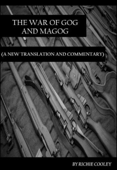 Book title: The War of Gog and Magog (A New Translation and Commentary). Author: Richie Cooley