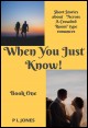Book title: When You Just Know (Book One). Author: P L Jones