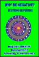 Book title: Why Be Negative? Be Strong, Be Positive. Author: Baldev Bhatia