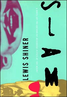 Book title: SLAM. Author: Lewis Shiner