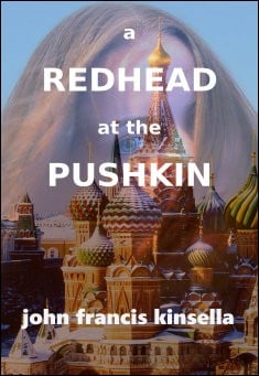Book title: A Redhead at the Pushkin. Author: John Francis Kinsella