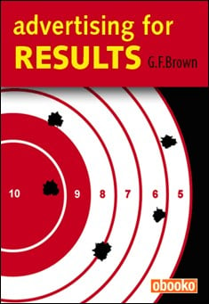 Book title: Advertising for Results. Author: G.F. Brown
