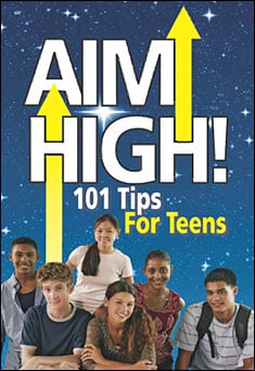 Book title: Aim High! 101 Tips for Teens. Author: Brad Berger