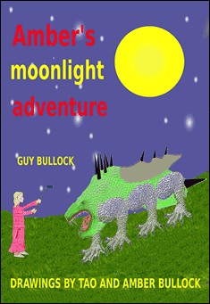 Book title: Amber's Moonlight Adventure. Author: Guy Bullock