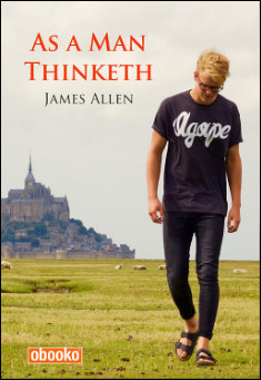 Book title: As a Man Thinketh. Author: James Allen